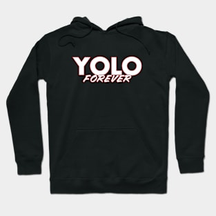 YOLO Forever Hoodie